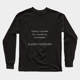 Audrey Hepburn 'I'm possible' Long Sleeve T-Shirt